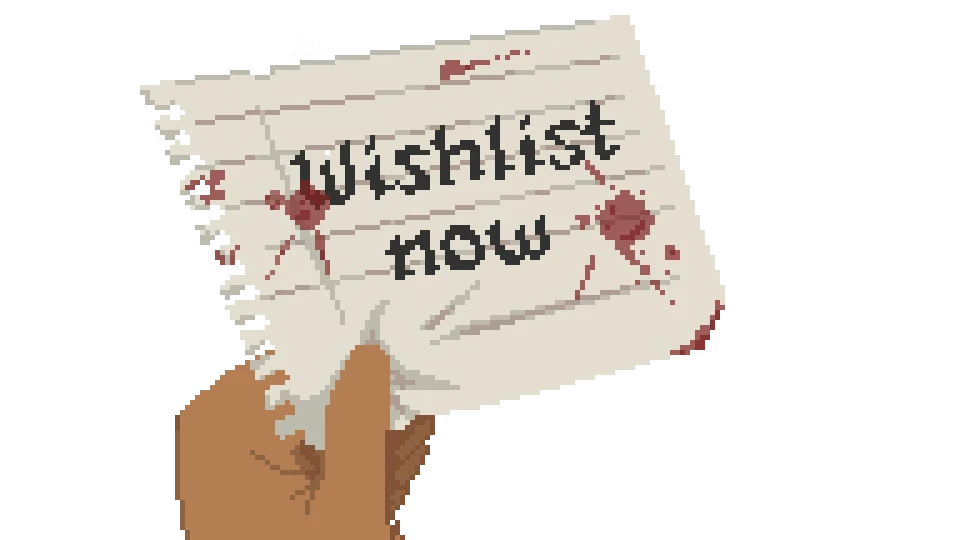 Wishlist Note – One More Flight One More Flight: Pixel hand holds torn note reading “wish list now” with blood stains.