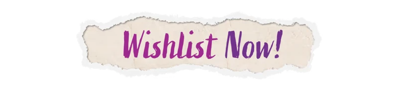 One Move Away: Torn paper with "WishList Now!" in bold purple text on a beige background.