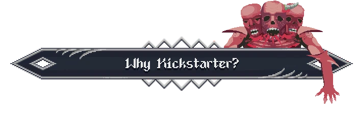 Oneirium: Pixel banner reading “Why Kickstarter?” with three skull-headed figures above.