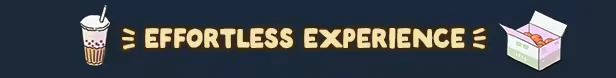 Organized Inside: Bubble tea and open box of oranges beside bold text "EFFORTLESS EXPERIENCE".