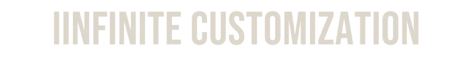 ORMOD: Large white text reading "INFINITE CUSTOMIZATION" on black background.