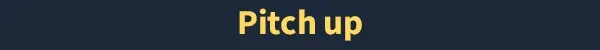 Pitch Up – over the hill over the hill: Yellow bold text “Pitch up” on a dark blue background.