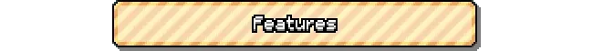 Paper Animal Adventure: Pixelated "Features" text on a striped yellow-orange banner.