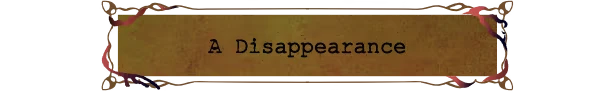 Chapter Title – Parasensor Parasensor: Banner with typewriter text “A Disappearance” on a worn brown label.
