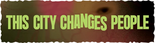 Tagline Text – Parasensor Parasensor: Lime-green text “THIS CITY CHANGES PEOPLE” on a blurred face background.
