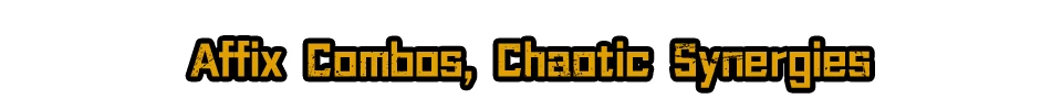 Pass The Fear: Bold yellow text reads "Affix Combos, Chaotic Synergies" on a black background.