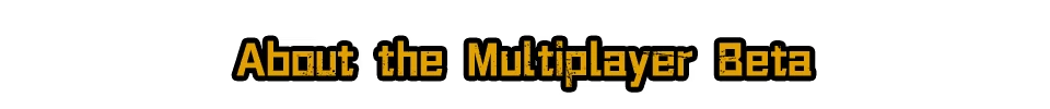 Pass The Fear: Yellow text "About the Multiplayer Beta" on a black background.