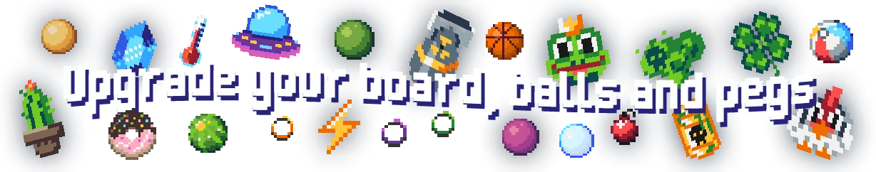 Upgrade Board Balls – Pegfinity Pegfinity: Pixel text “upgrade your board” with icons of balls, pegs, cactus, donut.