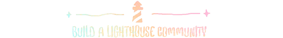 Pelikeeper: Pastel text “BUILD A LIGHTHOUSE COMMUNITY” with lighthouse icon above.