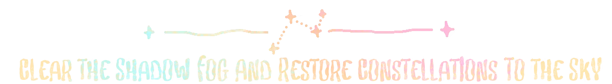 Pelikeeper: Pastel text “CLEAR THE SHADOW FOG AND RESTORE CONSTELLATIONS TO THE SKY”.