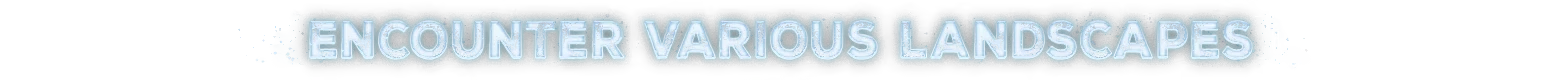 Permafrost: Text reads "ENCOUNTER VARIOUS LANDSCAPES" in icy, blue, frosted lettering.