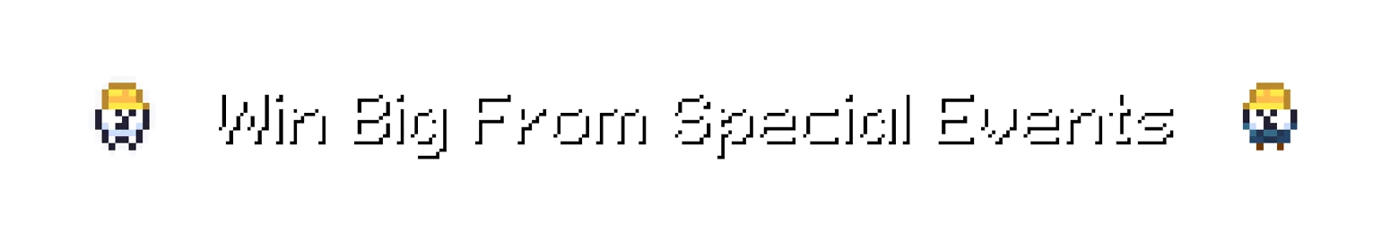 Special Events Banner – Pibcremental Pibcremental: Pixel text “Win Big From Special Events” with small helmet icons on sides.