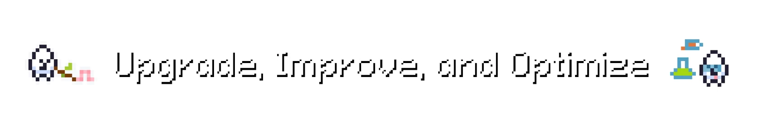 Upgrade Optimize Banner – Pibcremental Pibcremental: Pixel text “Upgrade, Improve, and Optimize” with small icons on ends.