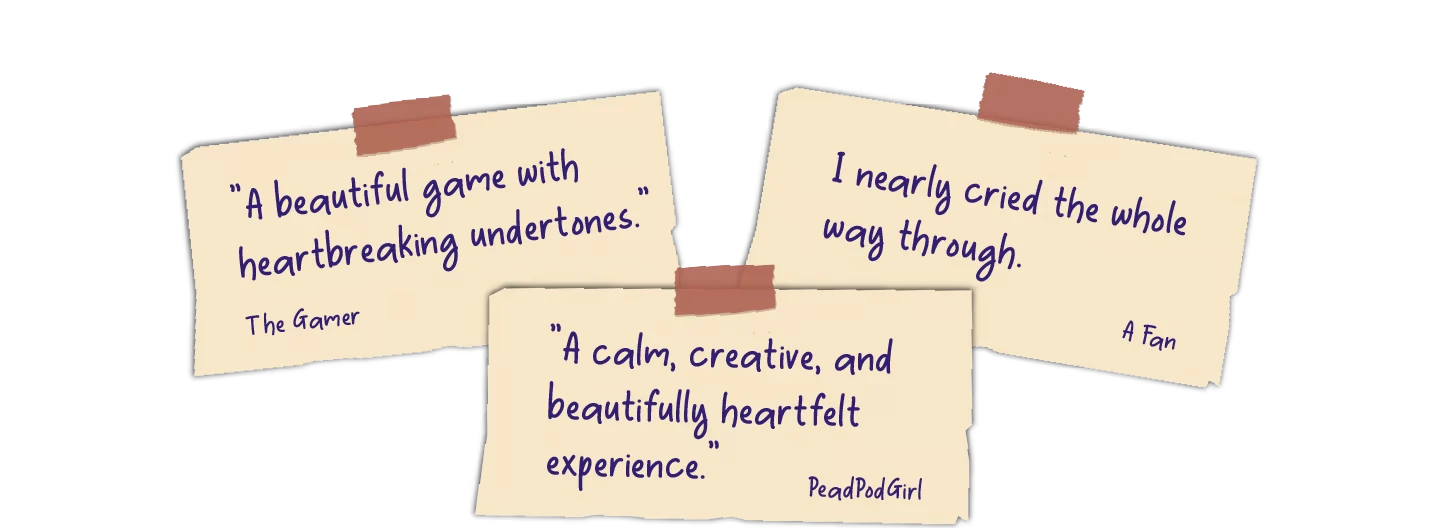 Quotes on Demo – Pieced Together Pieced Together: Three taped notes with quotes praising the game's emotional and creative impact.
