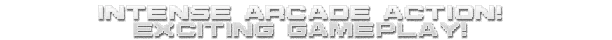 Intense Arcade Action – Pizza Kidd Pizza Kidd: White pixel text reads “INTENSE ARCADE ACTION! EXCITING GAMEPLAY!” on black.