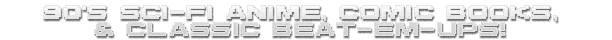 Sci Fi Text – Pizza Kidd Pizza Kidd: Bold white text reads "90's Sci-Fi Anime, Comic Books, & Classic Beat-Em-Ups!"