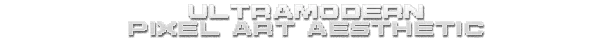 Pizza Kidd: "ULTRAMODERN PIXEL ART AESTHETIC" in bold, white, blocky text on black background.