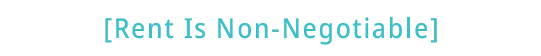 Probably Stolen: Teal pixel text reading “[Rent Is Non-Negotiable]” on black background.