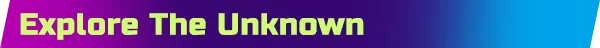 Prospector: Neon yellow text "Explore The Unknown" on a gradient purple to blue background.