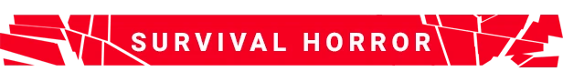 Survival Horror Tag – PSYCHO DEAD PSYCHO DEAD: Red cracked banner with white bold text reading “SURVIVAL HORROR”.