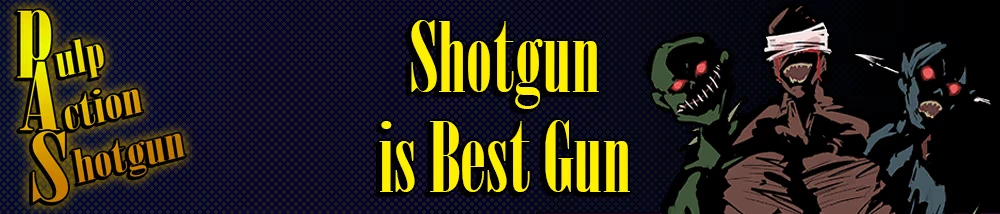 Pulp Action Shotgun: Yellow text reads "Shotgun is Best Gun" with three snarling demons.