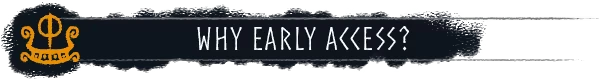 Ragnar: Dark banner with "WHY EARLY ACCESS?" in white text, yellow emblem on the left.