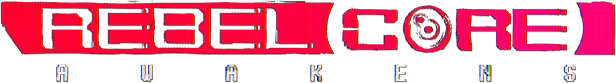 Rebel Core: Neon red title with robotic eye in "O"; "AWAKENS" in white below.