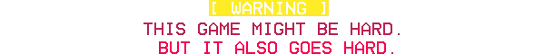 Warning Message – Red Light Red Light: Yellow warning label with pixelated text, "THIS GAME MIGHT BE HARD. BUT IT ALSO GOES HARD."