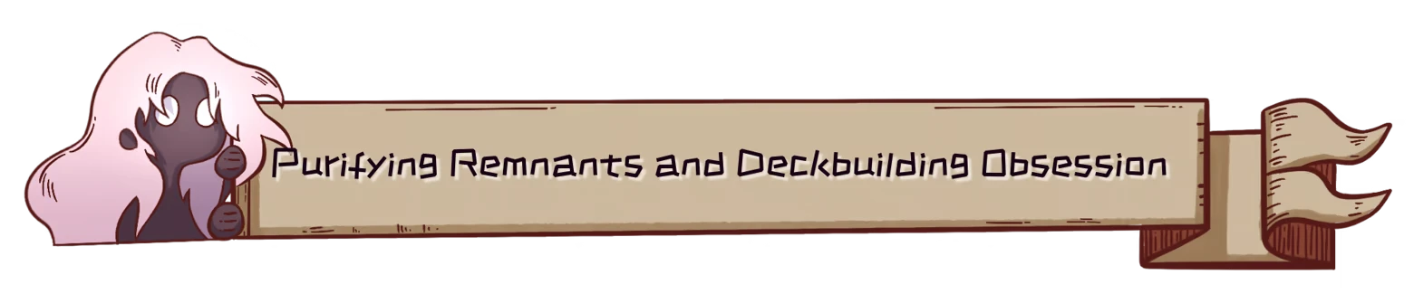 Remnants of Sin: Banner with text "Purifying Remnants and Deckbuilding Obsession" and pink-haired figure.