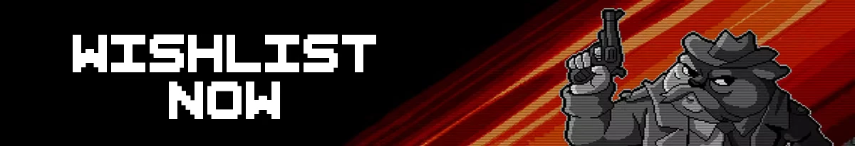 Wishlist Now – Rise of the Gorecats Rise of the Gorecats: White pixel text “WISHLIST NOW” beside noir cat with pistol.