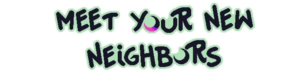 Ritual of Raven: Text "Meet Your New Neighbors" in bold, playful font with green outline.