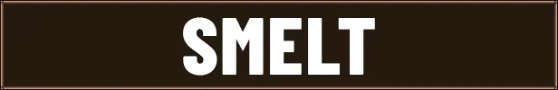Smelt Button – Rock Bottom Rock Bottom: Brown rectangular button with bold white text "SMELT" centered.
