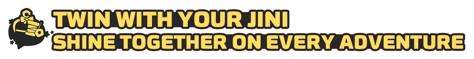 Roco Kingdom: Yellow text reads “TWIN WITH YOUR JINI SHINE TOGETHER ON EVERY ADVENTURE”.