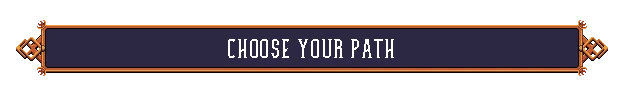 Choose Your Path – Rogue Rollers Rogue Rollers: Pixel banner with ornate gold border and text “CHOOSE YOUR PATH”.