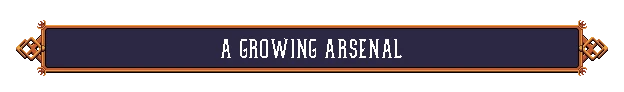 Growing Arsenal – Rogue Rollers Rogue Rollers: Pixel banner with white text “A GROWING ARSENAL” on purple frame.