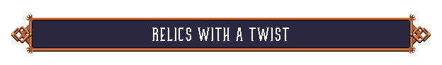 Relics with Twist – Rogue Rollers Rogue Rollers: Pixel banner with white text “RELICS WITH A TWIST” on purple panel.