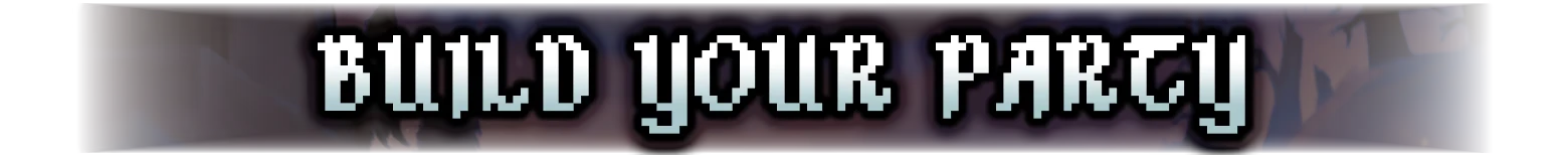 Build Your Party – Rogues & Fate Rogues & Fate: Pixel-font banner text reading “BUILD YOUR PARTY” on dark background.
