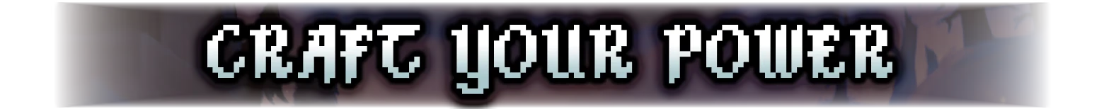 Craft Your Power – Rogues & Fate Rogues & Fate: Pixel-font text reading “CRAFT YOUR POWER” on a dark background.