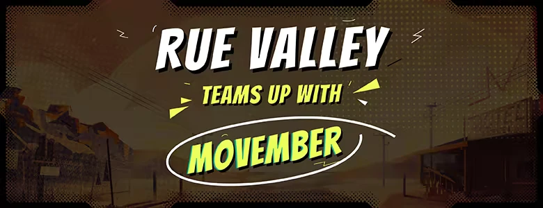 Rue Valley: Bold text reads "Rue Valley teams up with Movember" over a rustic town backdrop.