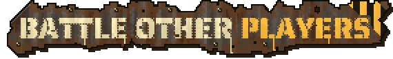 Battle Other Players – Scrapworks Inc. Scrapworks Inc.: Pixel-art button reading BATTLE OTHER PLAYERS on rusty metal sign.