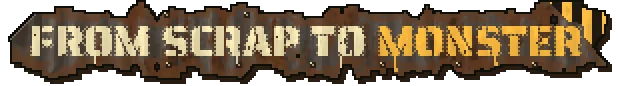 Scrap to Monster – Scrapworks Inc. Scrapworks Inc.: Pixel-art banner reading “FROM SCRAP TO MONSTER” in white and yellow text.