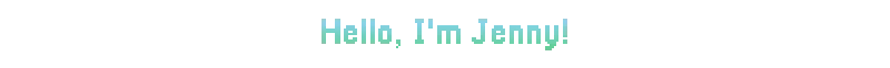 Seeds of Calamity: Text reads "Hello, I'm Jenny!" in light blue-green gradient on black.