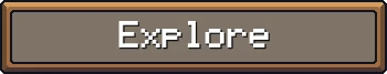 Explore Button – Settler's Domain Settler's Domain: A rectangular button with "Explore" in white pixelated text on a gray background.