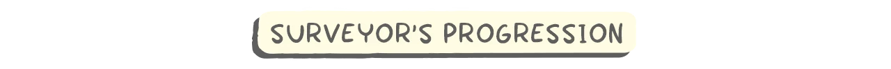 ShantyTown: Banner reading “SURVEYOR’S PROGRESSION” in gray text on cream panel.