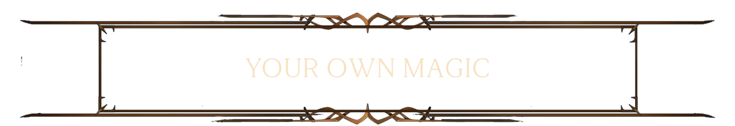 Shardbreakers: Ornate brown frame with text "YOUR OWN MAGIC" in elegant, serif font.