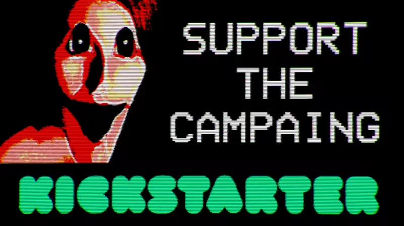 Shut the windows and don't look outside: Distorted face next to text "SUPPORT THE CAMPAIGN" and "KICKSTARTER".