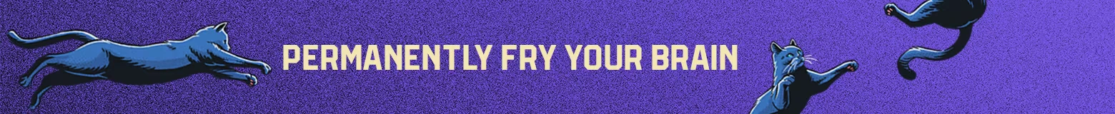 Slime in the Ice Machine: Purple banner with cats and text “PERMANENTLY FRY YOUR BRAIN”.