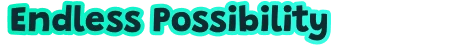 Endless Possibility – Slumber Realm Slumber Realm: Text "Endless Possibility" in bold turquoise with a black shadow effect.