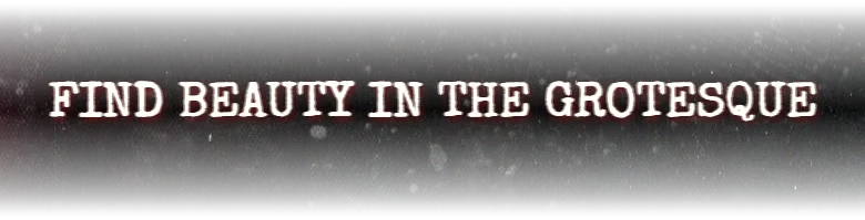 SOMBRAS: White bold serif text “FIND BEAUTY IN THE GROTESQUE” on black grainy background.