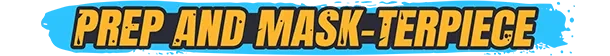 Spray Paint Simulator: Bold yellow text "PREP AND MASK-TERPIECE" on a blue splattered background.